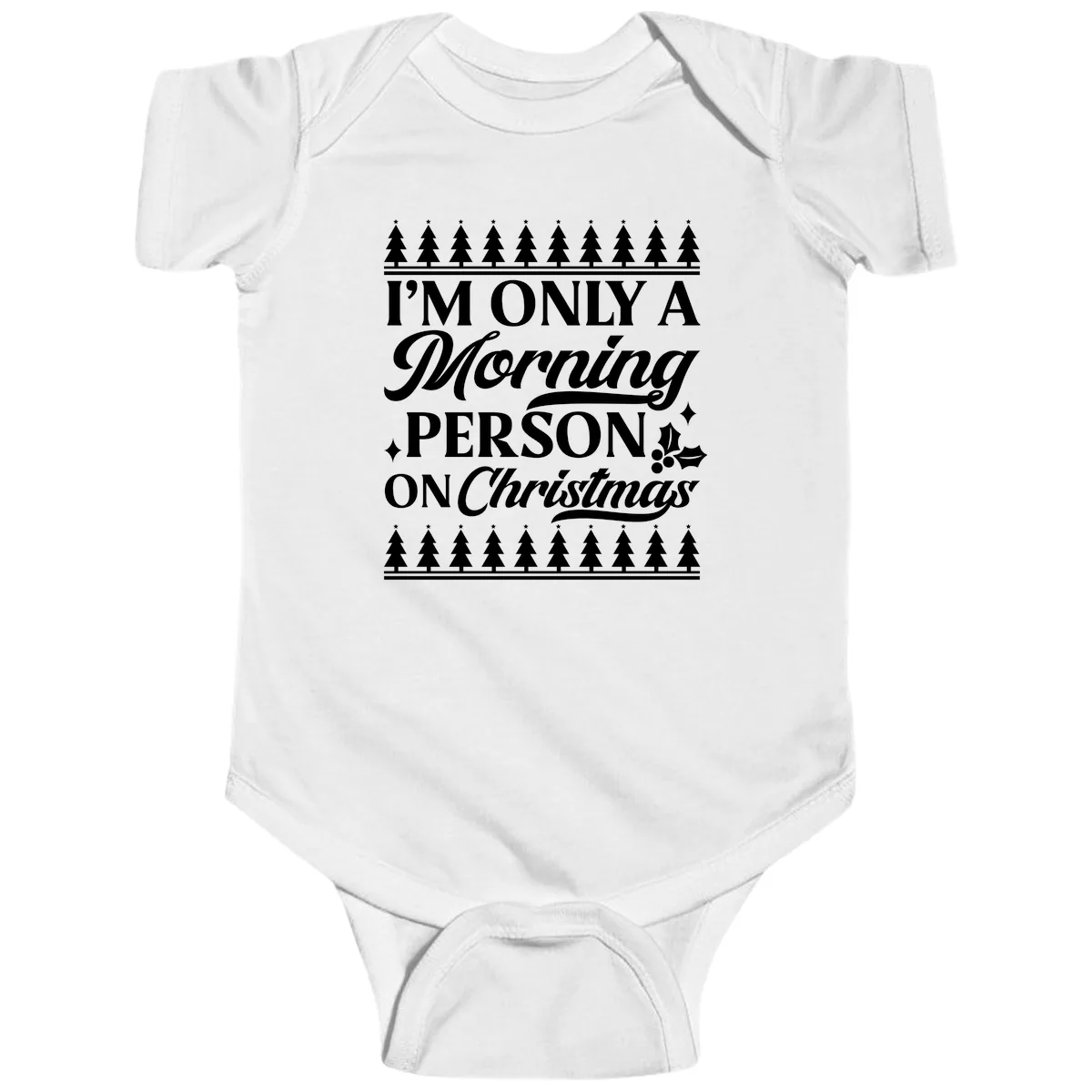 I'm Only A Morning Person On Christmas Baby Onesie in White